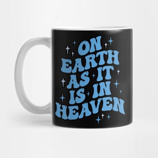 On earth as it is in heaven Mug